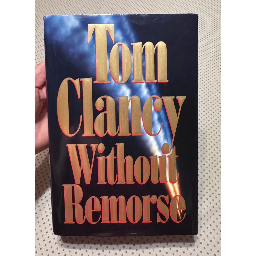 Tom Clancy Without Remorse Hardcover 1993 First Edition G.P. Putnam's Sons Book